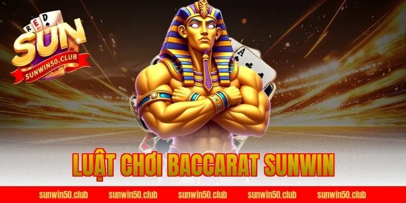 luật chơi baccarat sunwin