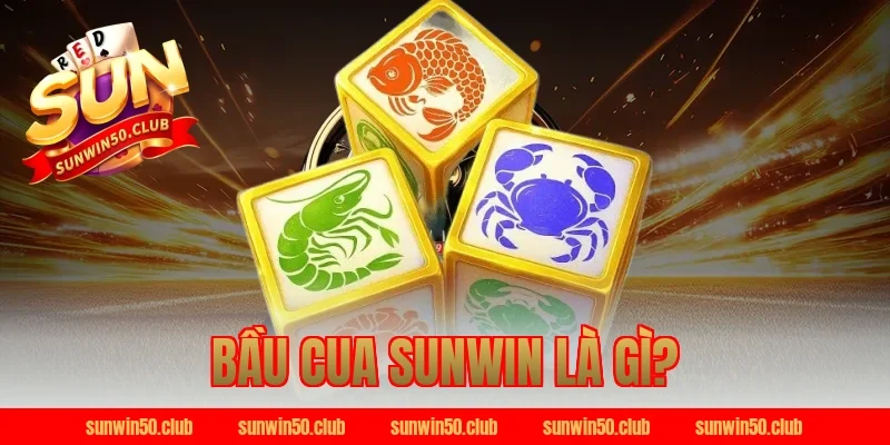 Bầu Cua Sunwin Là Gì?